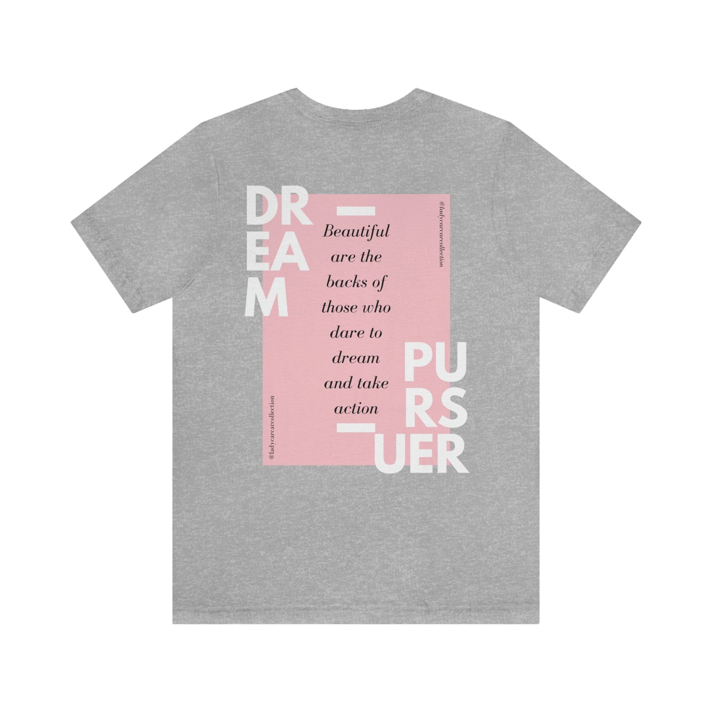 Dream Pursuer's inspirational tee